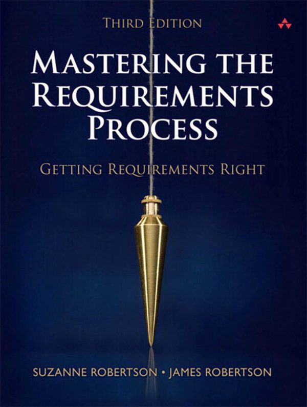 Mastering the Requirements Process (3rd edition), Suzanne Robertson and James Robertson